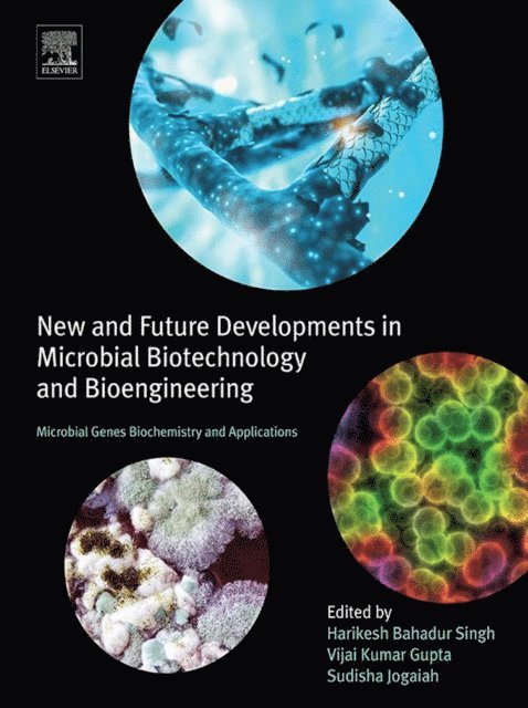 Sudisha Jogaiah, Vijai G. Gupta, H.B Singh - New and Future Developments in Microbial Biotechnology and Bioengineering, E-bok