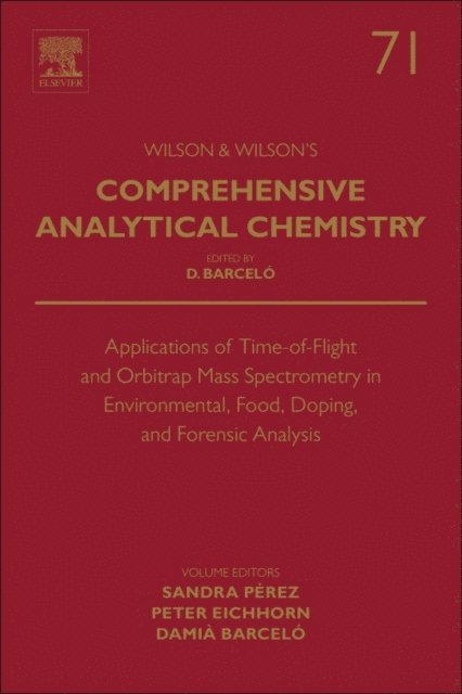 Applications of Time-of-Flight and Orbitrap Mass Spectrometry in Environmental, Food, Doping, and Forensic Analysis, E-bok