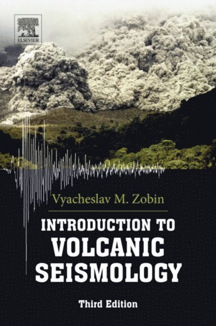 Vyacheslav M Zobin - Introduction to Volcanic Seismology, E-bok. Tillgänglighet: Lägg i varukorg