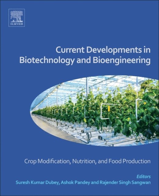 Rajender Singh Sangwan, Ashok Pandey, Suresh Kumar Dubey - Current Developments in Biotechnology and Bioengineering, E-bok
