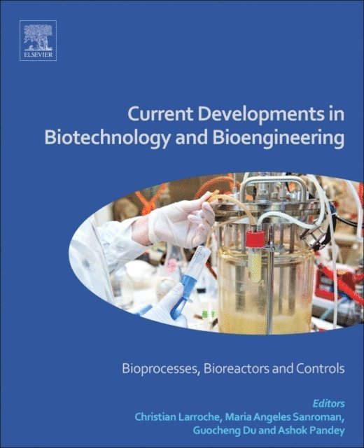 Ashok Pandey, Guocheng Du, M. Angeles Sanroman, Christian Larroche - Current Developments in Biotechnology and Bioengineering, E-bok