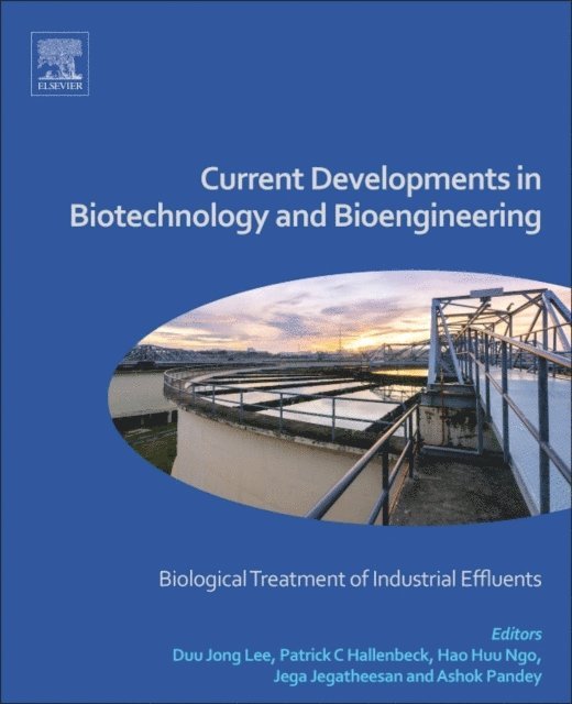Ashok Pandey, Veeriah Jegatheesan, Huu Hao Ngo, Patrick C. Hallenbeck, Duu-Jong Lee - Current Developments in Biotechnology and Bioengineering, E-bok