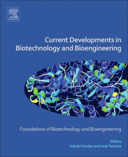 Jose Antonio Couto Teixeira, Ashok Pandey - Current Developments in Biotechnology and Bioengineering, E-bok