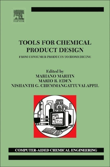 Nishanth G. Chemmangattuvalappil, Mario R. Eden, Mariano Martin Martin - Tools For Chemical Product Design, E-bok
