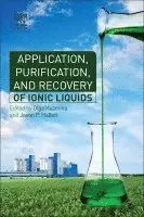 Olga Kuzmina, Jason Hallett - Application, Purification, and Recovery of Ionic Liquids, Häftad. Tillgänglighet: Lägg i varukorg