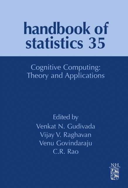C.R. Rao, Venu Govindaraju, Venkat N. Gudivada, Vijay V Raghavan - Cognitive Computing: Theory and Applications, E-bok