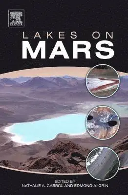 Nathalie A. Cabrol, Edmond A. Grin - Lakes on Mars, Häftad. Tillgänglighet: Lägg i varukorg