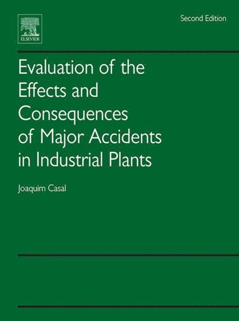 Joaquim Casal - Evaluation of the Effects and Consequences of Major Accidents in Industrial Plants, E-bok