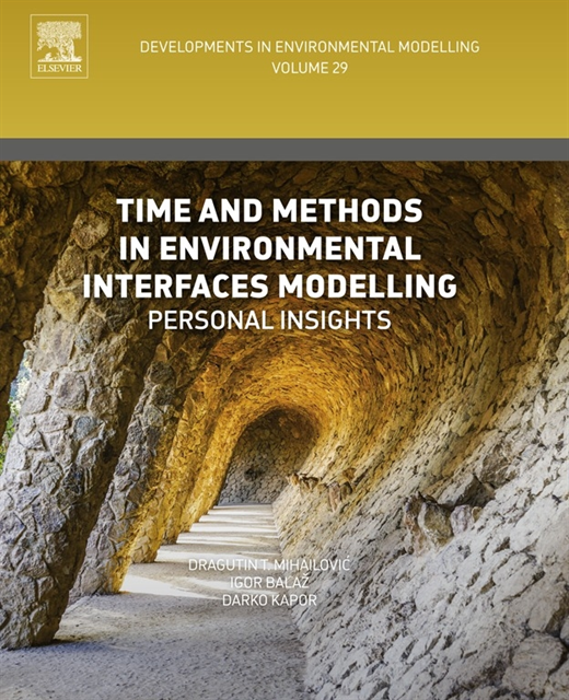 Darko Kapor, Igor Balaz, Dragutin T Mihailovic - Time and Methods in Environmental Interfaces Modelling, E-bok