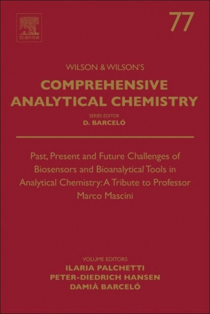Past, Present and Future Challenges of Biosensors and Bioanalytical Tools in Analytical Chemistry: A Tribute to Professor Marco Mascini, E-bok