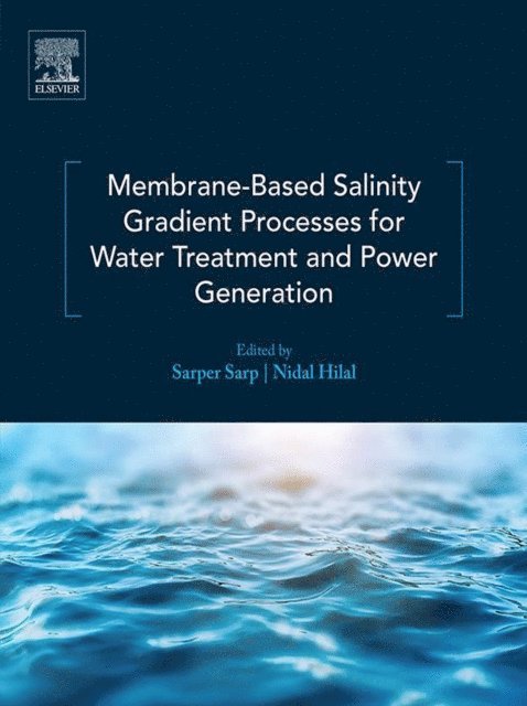 Nidal Hilal, Sarper Sarp - Membrane-Based Salinity Gradient Processes for Water Treatment and Power Generation, E-bok