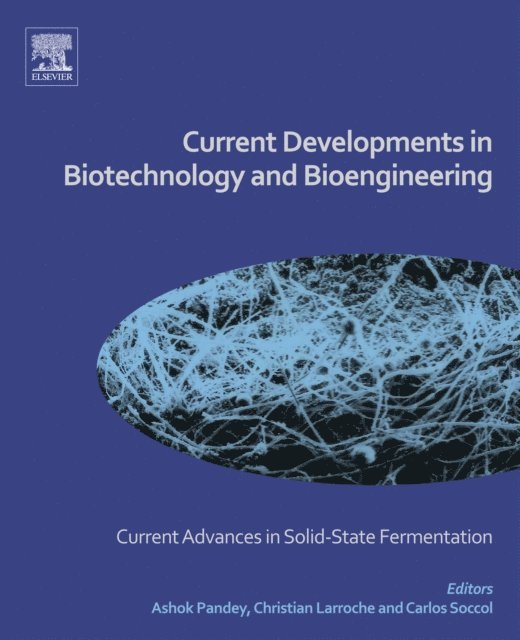 Carlos Ricardo Soccol, Christian Larroche, Ashok Pandey - Current Developments in Biotechnology and Bioengineering, E-bok