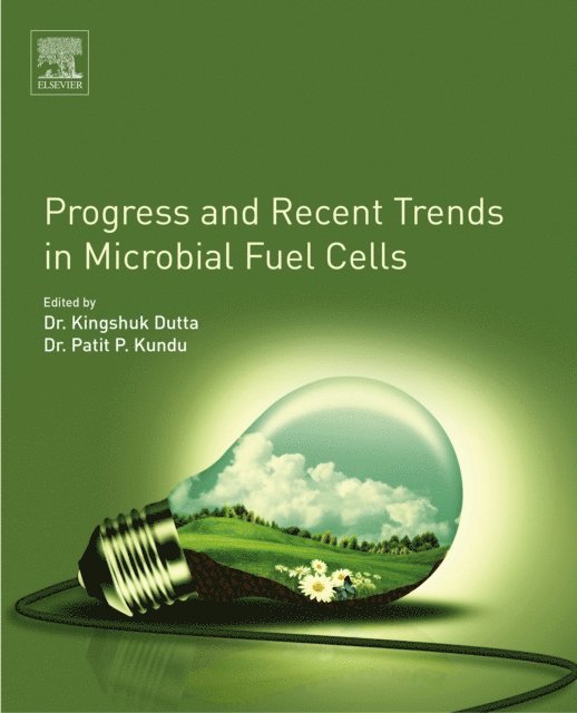 Kingshuk Dutta, Patit Paban Kundu - Progress and Recent Trends in Microbial Fuel Cells, E-bok