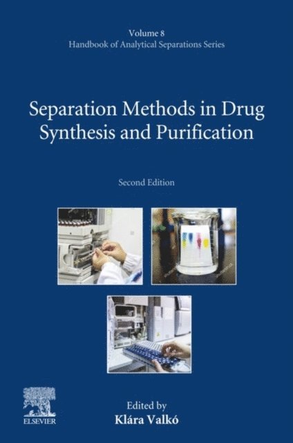 Klara Valko - Separation Methods in Drug Synthesis and Purification, E-bok