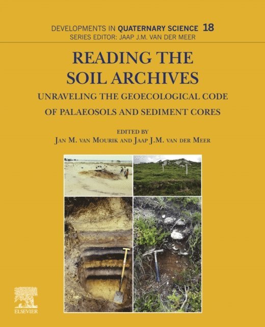 Jaap van der Meer, Jan M. Van Mourik - Reading the Soil Archives, E-bok