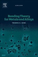 Frederick E. Wang - Bonding Theory for Metals and Alloys, Häftad. Tillgänglighet: Lägg i varukorg