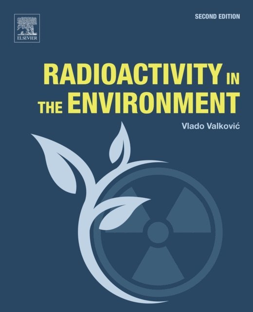 Vlado Valkovic - Radioactivity in the Environment, E-bok. Tillgänglighet: Lägg i varukorg