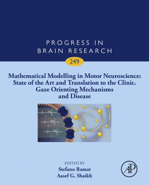 Mathematical Modelling in Motor Neuroscience: State of the Art and Translation to the Clinic, Gaze Orienting Mechanisms and Disease, E-bok
