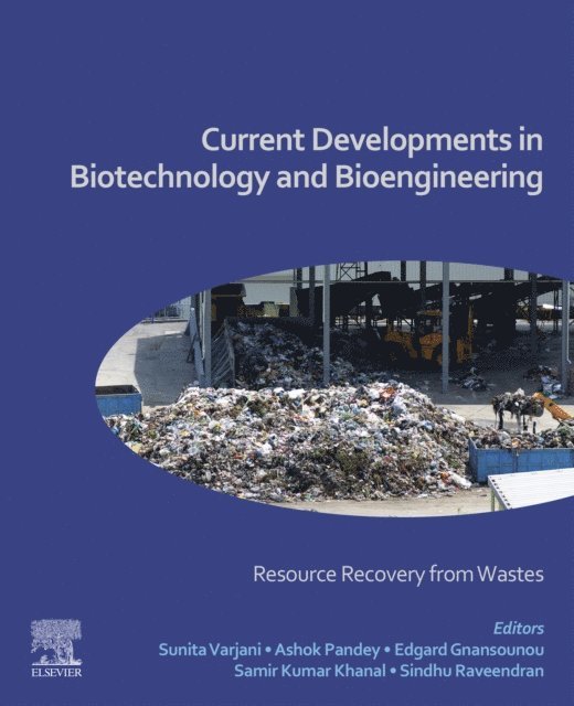 Sindhu Raveendran, Samir Kumar Khanal, Edgard Gnansounou, Ashok Pandey, Sunita Varjani - Current Developments in Biotechnology and Bioengineering, E-bok