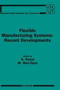 Flexible Manufacturing Systems: Recent Developments