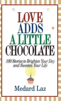 Medard Laz - Love Adds a Little Chocolate, Inbunden. Tillgänglighet: Lägg i varukorg