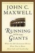Running with the Giants: What Old Testament Heroes Want You to Know about Life and Leadership