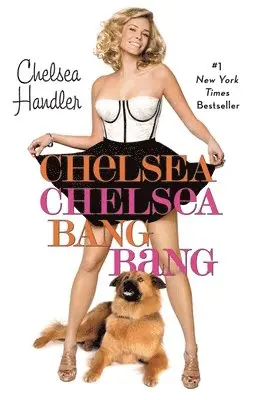 Chelsea Handler - Chelsea Chelsea Bang Bang, Häftad