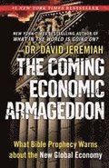 The Coming Economic Armageddon: What Bible Prophecy Warns about the New Global Economy