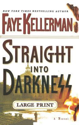 Faye Kellerman - Straight Into Darkness, Inbunden