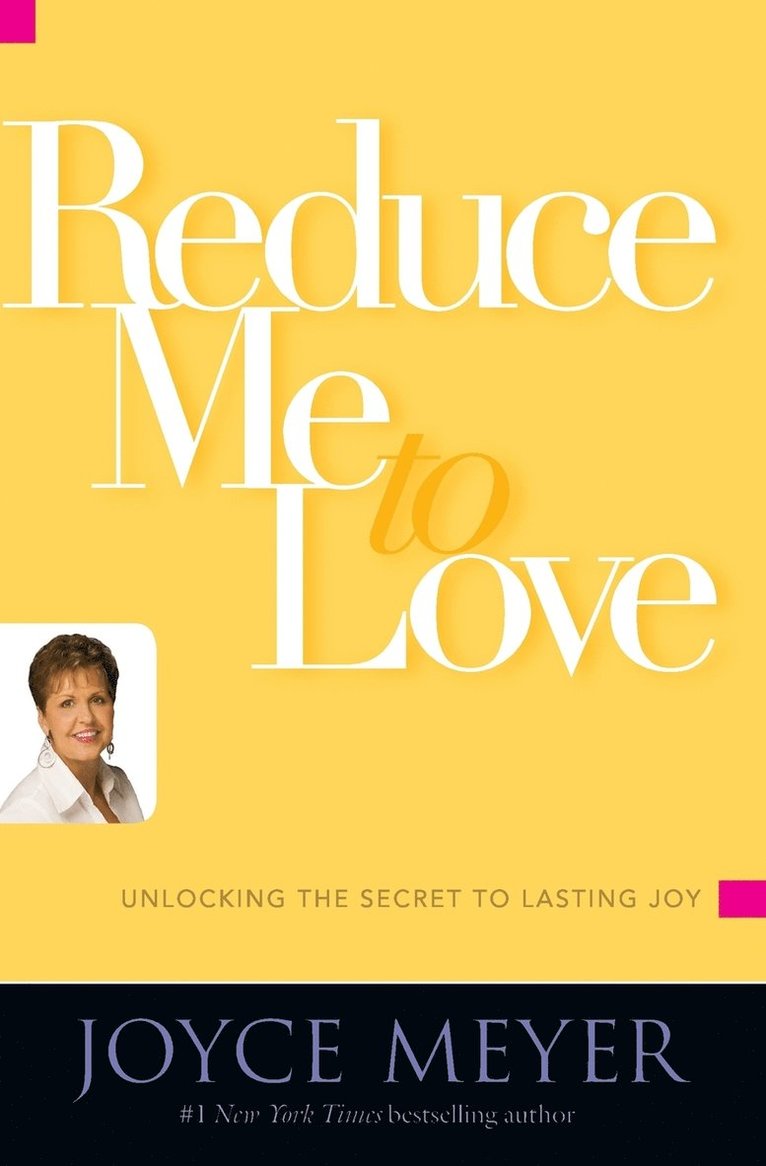 Joyce Meyer - Reduce Me to Love, Häftad