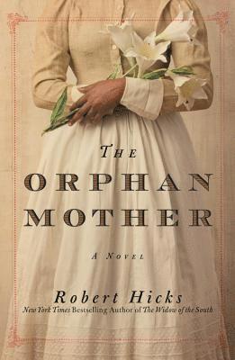 Robert Hicks - The Orphan Mother, Häftad