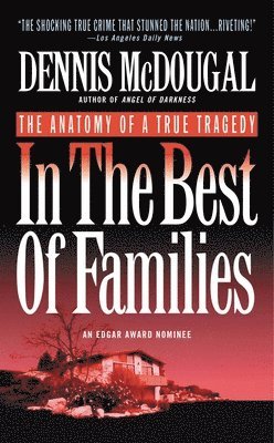Dennis McDougal - In The Best Of Families, Häftad