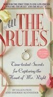All the Rules: Time-Tested Secrets for Capturing the Heart of Mr. Right