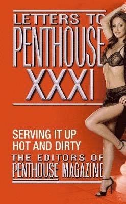 Letters to Penthouse XXXI: Serving It Up Hot and Dirty av Penthouse International