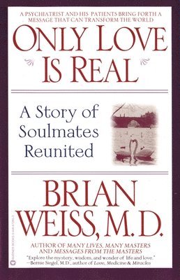 Dr. Brian L. Weiss - Only Love is Real, Häftad