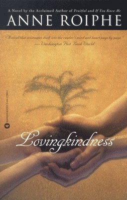 Anne Richardson Roiphe - Lovingkindness, Häftad. Tillgänglighet: Lägg i varukorg