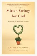 Mitten Strings for God: Reflections for Mothers in a Hurry