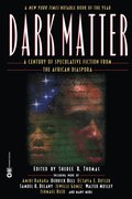 Dark Matter: A Century of Speculative Fiction from the African Diaspora