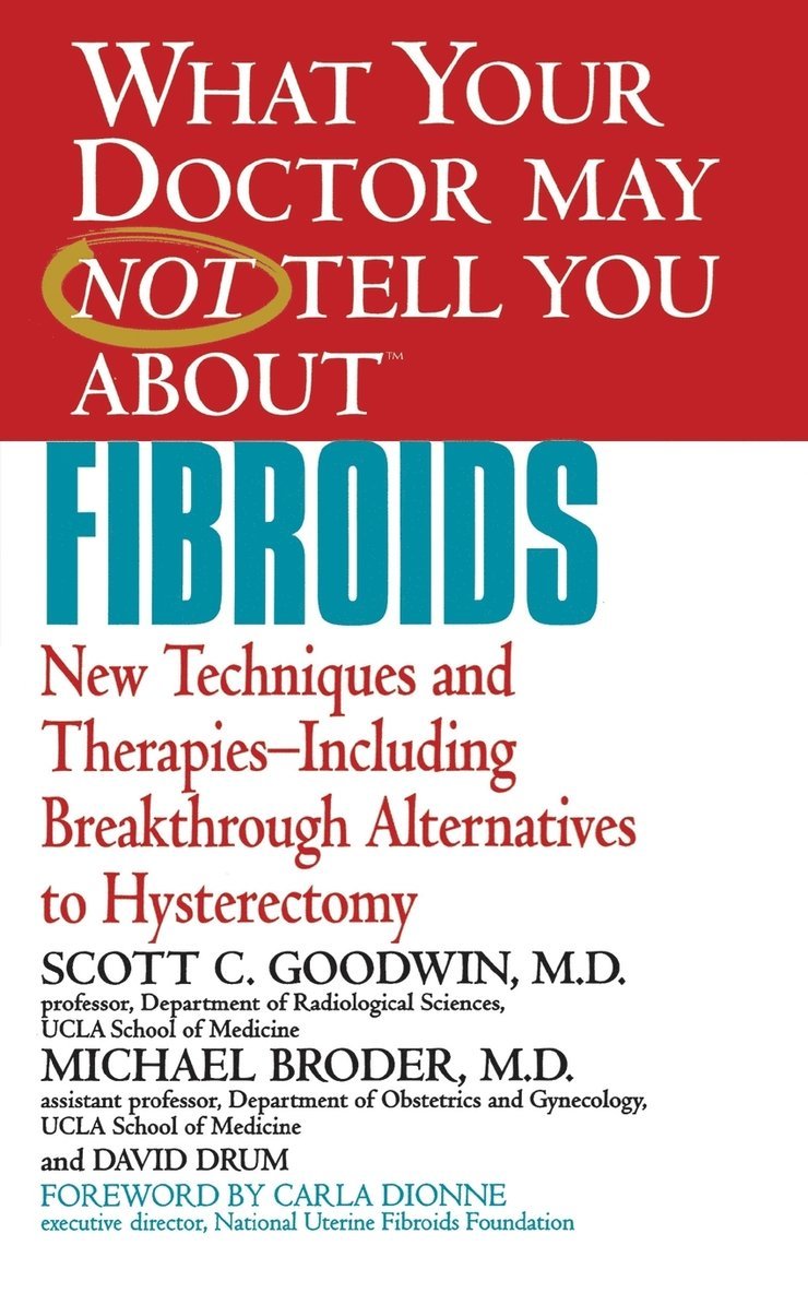 Scott C. Goodwin, Michael Broder - What Your Dr...Fibroids, Häftad