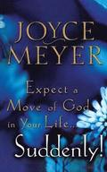 Expect a Move of God in Your Life...Suddenly!