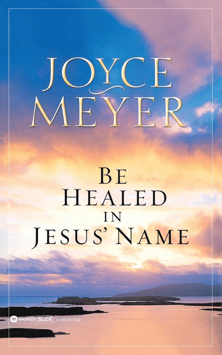 Joyce Meyer - Be Healed in Jesus' Name, Häftad