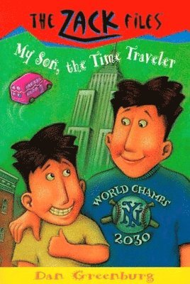 Dan Greenburg - Zack Files 08: My Son, the Time Traveler, Häftad