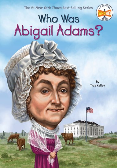 True Kelley, Who HQ - Who Was Abigail Adams?, Häftad