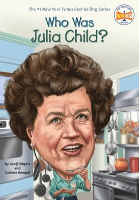 Geoff Edgers, Carlene Hempel - Who Was Julia Child?, Häftad