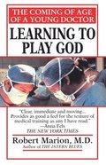 Learning to Play God: The Coming of Age of a Young Doctor