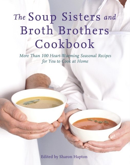 Sharon Hapton - Soup Sisters and Broth Brothers Cookbook, E-bok
