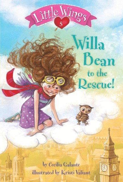 Cecilia Galante - Little Wings #5: Willa Bean to the Rescue!, E-bok