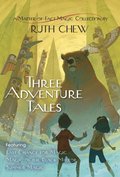 Three Adventure Tales: A Matter-of-Fact Magic Collection by Ruth Chew