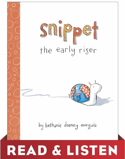 Bethanie Murguia - Snippet the Early Riser: Read & Listen Edition, E-bok. Tillgänglighet: Lägg i varukorg