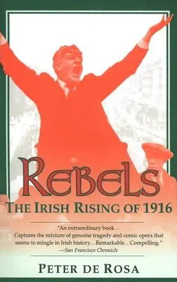 Peter de Rosa - Rebels: The Irish Rising of 1916, Häftad. Tillgänglighet: Lägg i varukorg